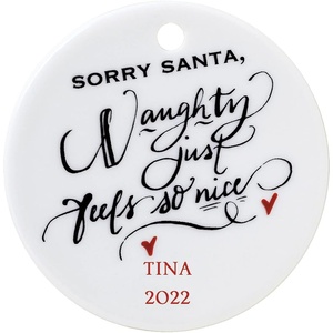 image:imageSorry Santa Naughty Just Feels So Nice Personalized Round Ornament by Lillian Vernon